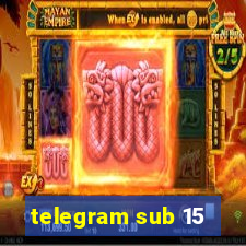 telegram sub 15