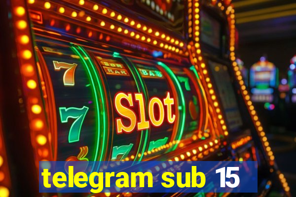 telegram sub 15