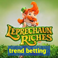 trend betting