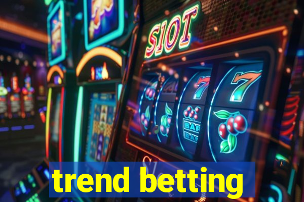 trend betting