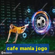 cafe mania jogo