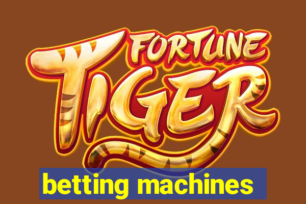 betting machines