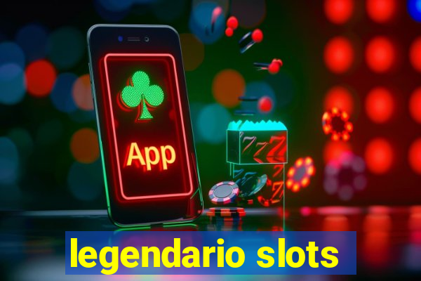 legendario slots