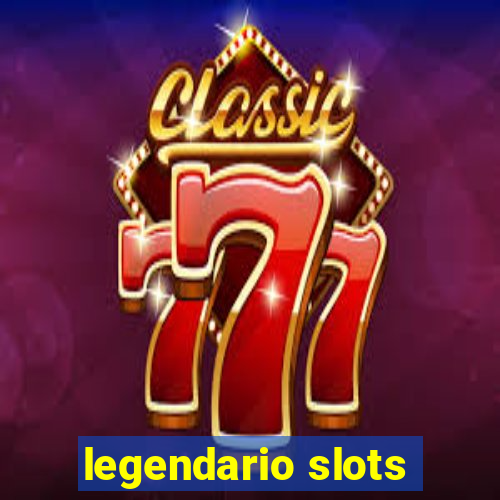 legendario slots