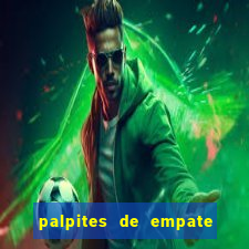 palpites de empate para hoje