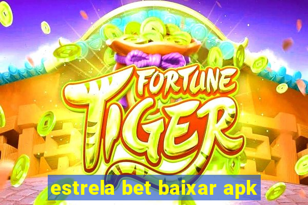 estrela bet baixar apk