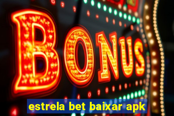 estrela bet baixar apk