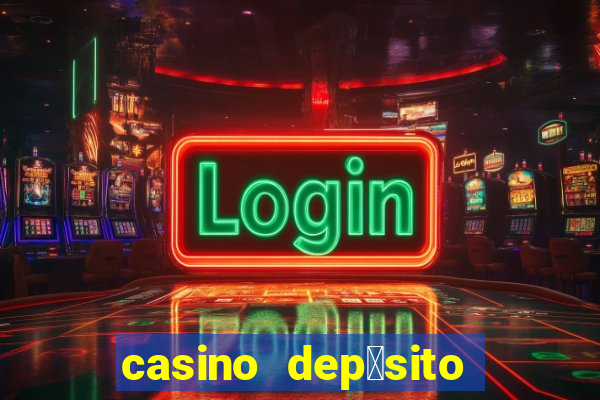 casino dep贸sito m铆nimo 1 euro