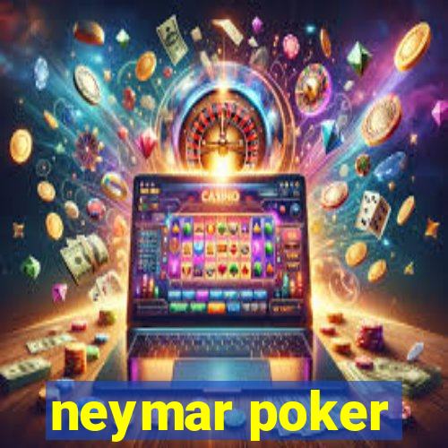 neymar poker