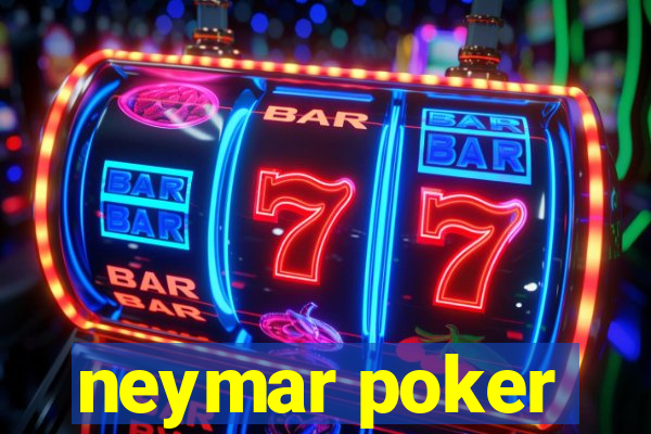 neymar poker