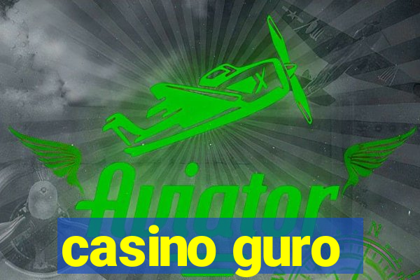 casino guro