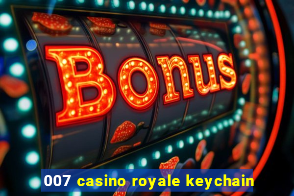 007 casino royale keychain