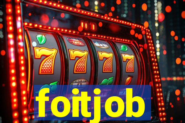 foitjob