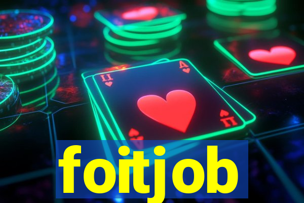 foitjob