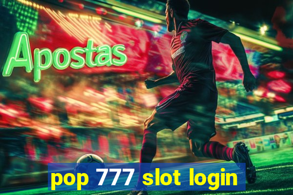 pop 777 slot login