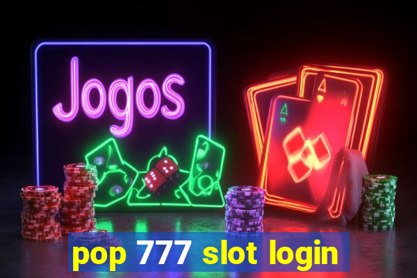 pop 777 slot login