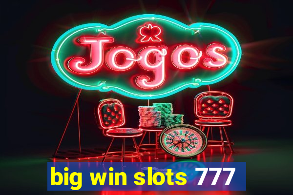 big win slots 777