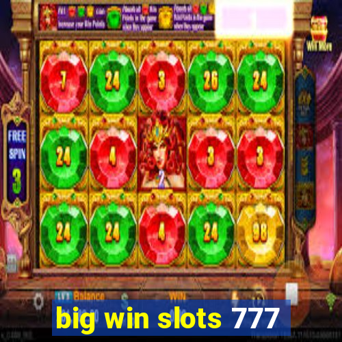 big win slots 777