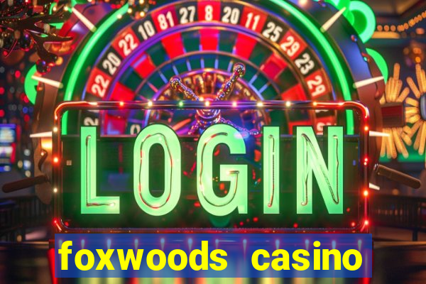 foxwoods casino mashantucket ct