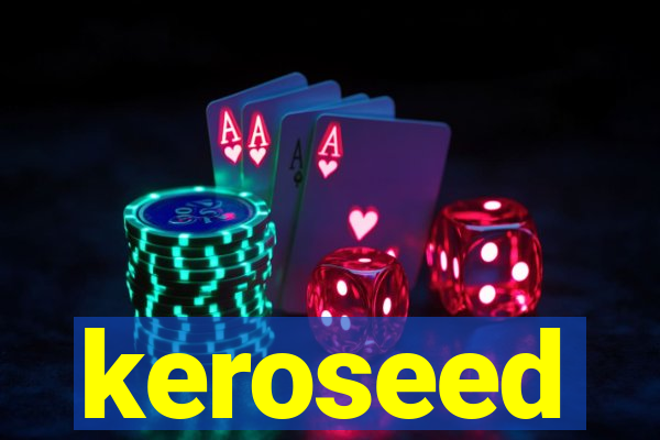 keroseed