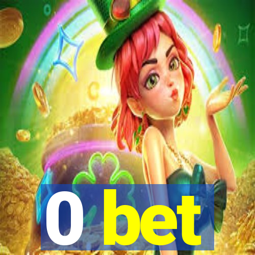 0 bet