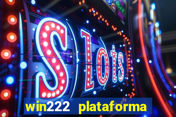 win222 plataforma de jogos