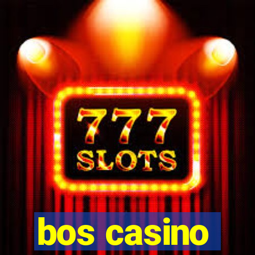 bos casino