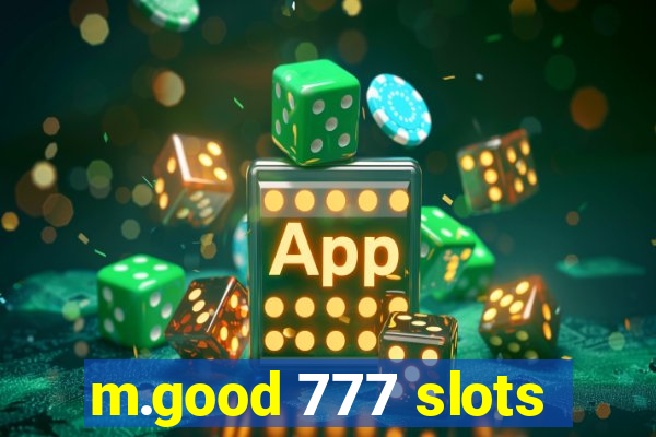 m.good 777 slots