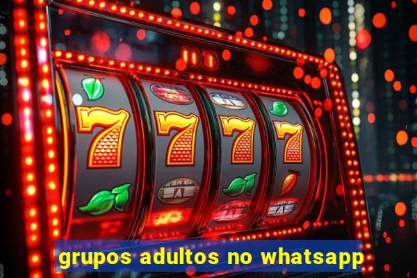 grupos adultos no whatsapp