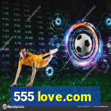 555 love.com