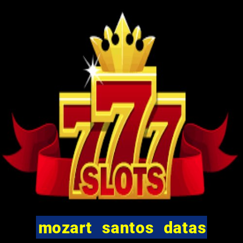 mozart santos datas de entrada