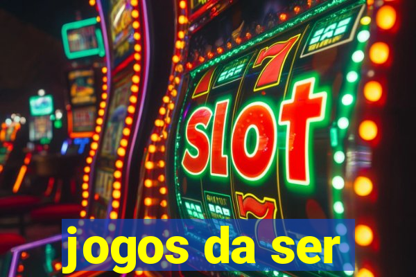 jogos da ser