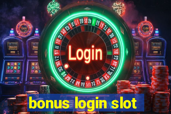 bonus login slot