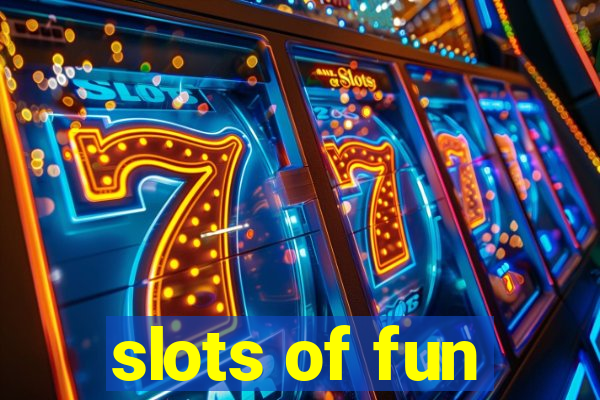 slots of fun