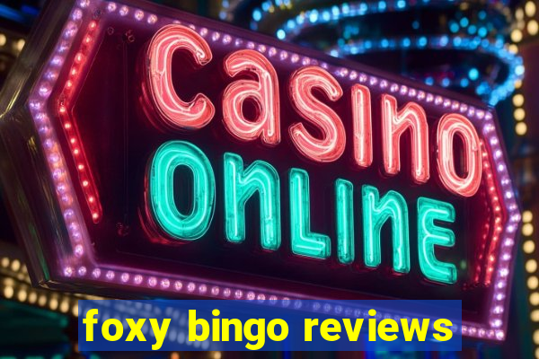 foxy bingo reviews