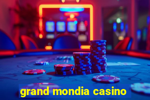 grand mondia casino