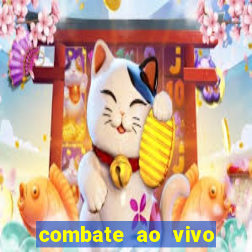 combate ao vivo grátis multicanais