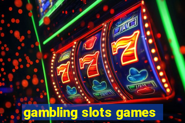 gambling slots games