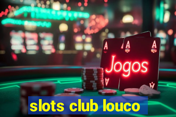 slots club louco