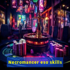 Necromancer eso skills