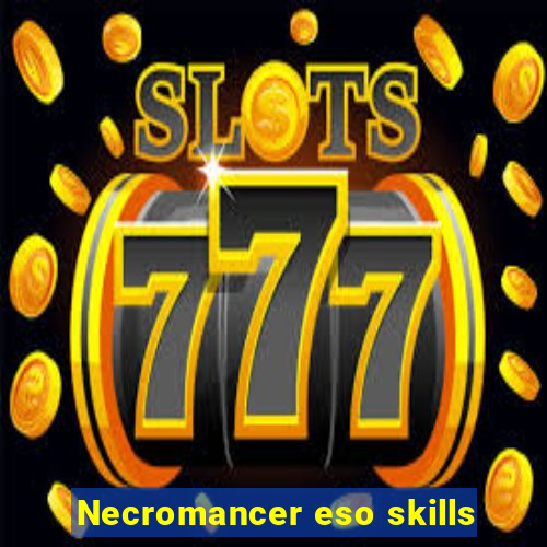 Necromancer eso skills