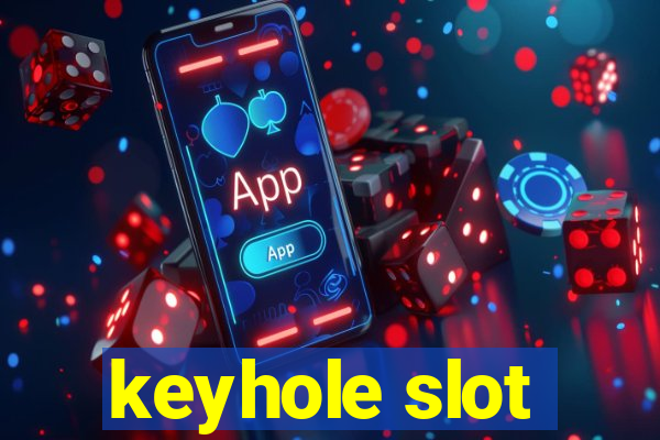 keyhole slot