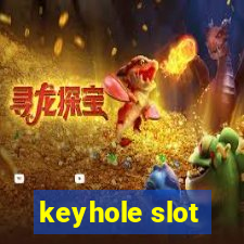 keyhole slot