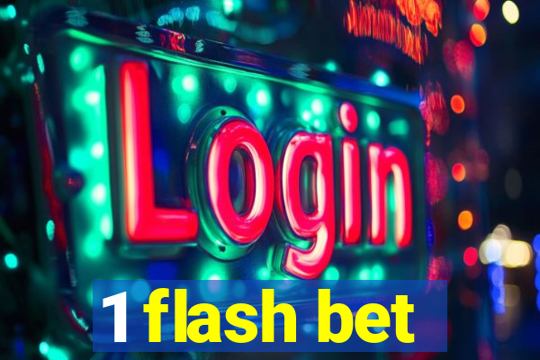 1 flash bet