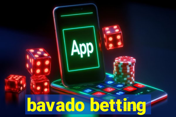 bavado betting