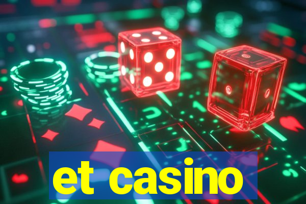 et casino