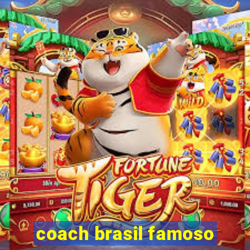 coach brasil famoso