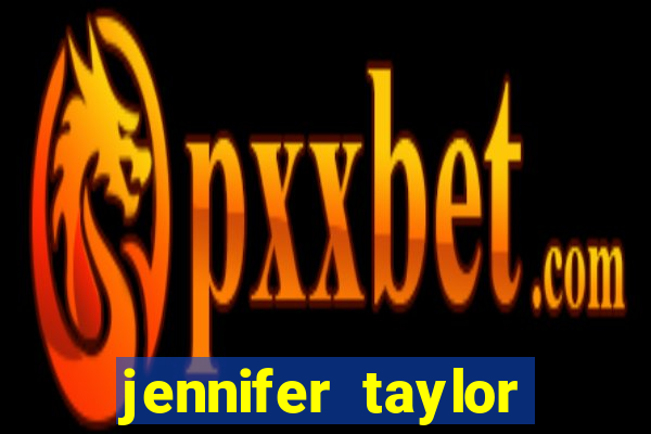 jennifer taylor paul taylor