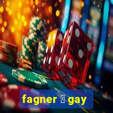 fagner 茅 gay