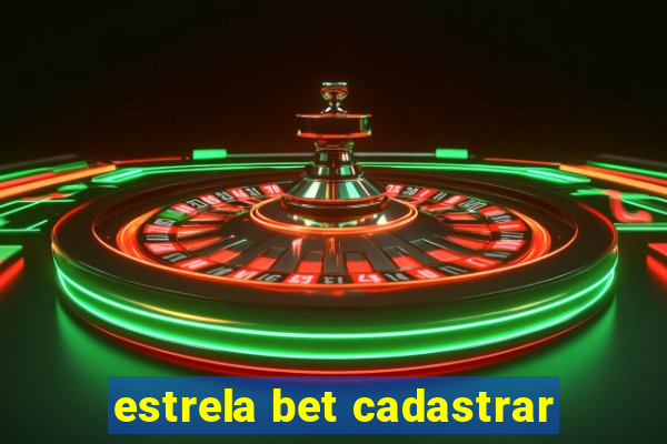 estrela bet cadastrar